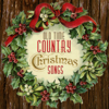 Old Time Country Christmas Songs - Various Artists