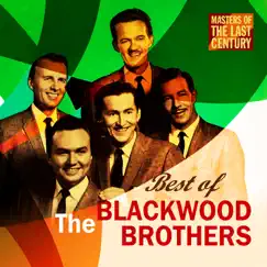 Masters of the Last Century: Best of The Blackwood Brothers by The Blackwood Brothers album reviews, ratings, credits