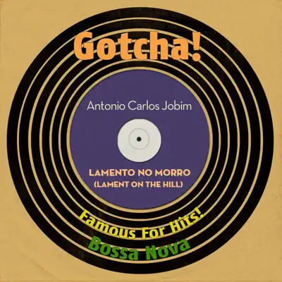 Lamento No Morro (Famous for Hits! Bossa Nova) - Antônio Carlos Jobim