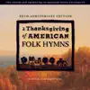 A Thanksgiving of American Folk Hymns (Remastered 20th Anniversary Edition) album lyrics, reviews, download