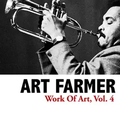 Work of Art, Vol. 4 - EP - Art Farmer Work of Art, Vol. 4 - EP - Art Farmer