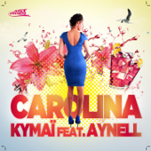 Carolina (feat. Aynell) [Radio Edit] - Kymaï