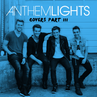 Anthem Lights - Covers, Pt. III artwork