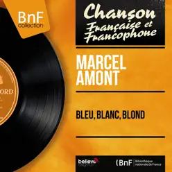 Bleu, blanc, blond (feat. Claude Romat et son orchestre) - EP - Marcel Amont