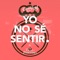 Yo No Se Sentir (feat. Tino El Pingüino) - The Guadaloops lyrics