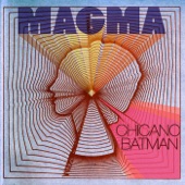 Chicano Batman - Magma