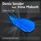 Wait for Me (DJ Geri Remix) [feat. Irina Makosh] - Denis Sender lyrics