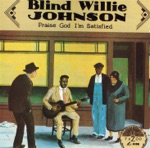 Blind Willie Johnson - It's Nobody's Fault But Mine
