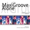 Alone - MaxiGroove lyrics