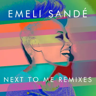 Next to Me (Remixes) - EP - Emeli Sandé