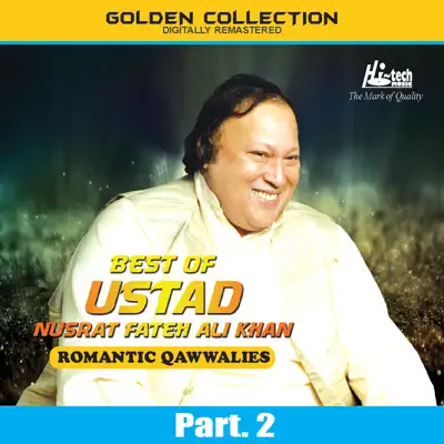 Best of Ustad Nusrat Fateh Ali Khan (Romantic Qawwalies) Pt. 2 - Nusrat Fateh Ali Khan Best of Ustad Nusrat Fateh Ali Khan (Romantic Qawwalies) Pt. 2 - Nusrat Fateh Ali Khan