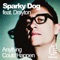 Anything Could Happen (feat. Drayton) - Sparky Dog & Drayton lyrics