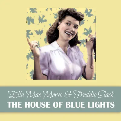 The House of Blue Lights - Single - Ella Mae Morse