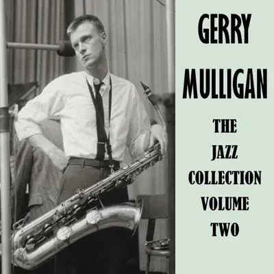 The Jazz Collection, Vol. 2 - Gerry Mulligan The Jazz Collection, Vol. 2 - Gerry Mulligan