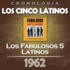 Los Cinco Latinos - Cronología: Los Fabulosos 5 Latinos (1962)