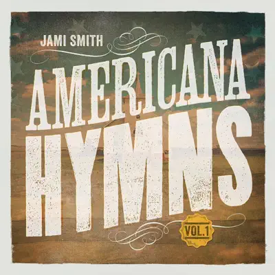 Americana Hymns, Vol. 1 - Jami Smith