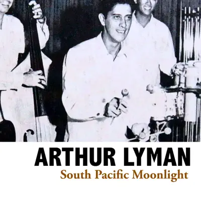 South Pacific Moonlight - Arthur Lyman South Pacific Moonlight - Arthur Lyman