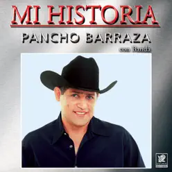 Mi Historia - Pancho Barraza - Pancho Barraza