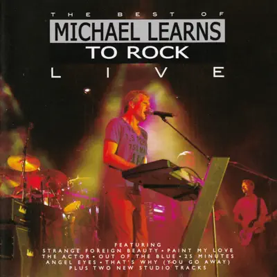 The Best of Michael Learns To Rock - Live - Michael Learns To Rock