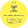 Bad Kingdom / DJ Koze Remix & Robag Wruhme Edit - EP