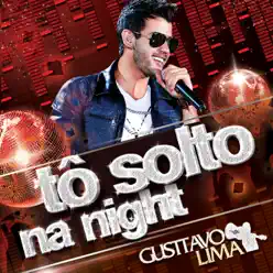 Tô Solto Na Night - Single - Gusttavo Lima