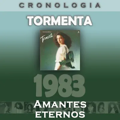 Tormenta Cronología - Amantes Eternos (1983) - Tormenta