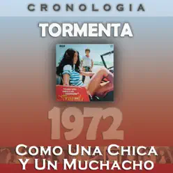 Tormenta - Cronología: Como una Chica y un Muchacho (1972) - Tormenta