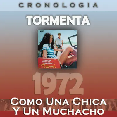 Tormenta - Cronología: Como una Chica y un Muchacho (1972) - Tormenta