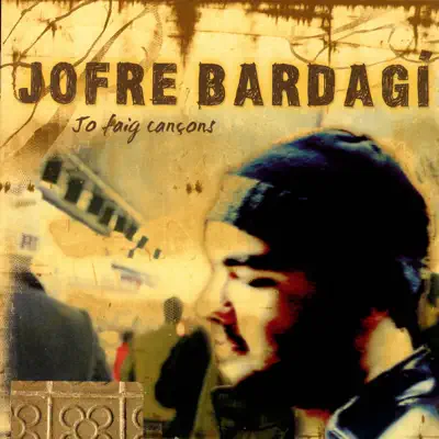 Jo Faig Cançons - Jofre Bardagí
