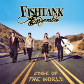 Edge of the World - Fishtank Ensemble