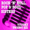 Rock 'n' Roll, Pop & Soul Sisters, Vol. 26, 2013
