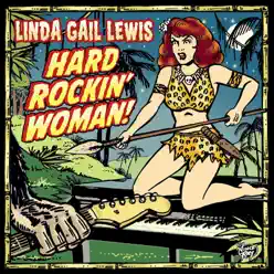 Hard Rockin' Woman - Linda Gail Lewis Hard Rockin' Woman - Linda Gail Lewis