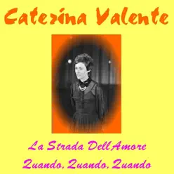 La Strada Del L'amore - Single - Caterina Valente La Strada Del L'amore - Single - Caterina Valente