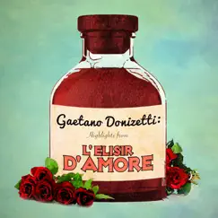 Gaetano Donizetti: Highlights from L'elisir d'amore by Rome Lyric Opera Orchestra, Alberico Vitalini & Various Artists album reviews, ratings, credits