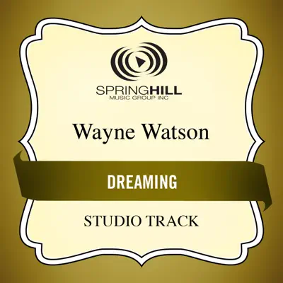 Dreaming (Studio Track) - EP - Wayne Watson