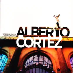 Especial Para Coleccionistas - Alberto Cortez
