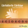 Türkülerle Türkiye, Vol. 48 (Muğla), 2003