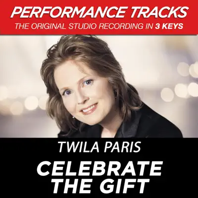 Celebrate the Gift (Performance Tracks) - EP - Twila Paris