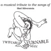 Twistable, Turnable Man: A Musical Tribute to the Songs of Shel Silverstein