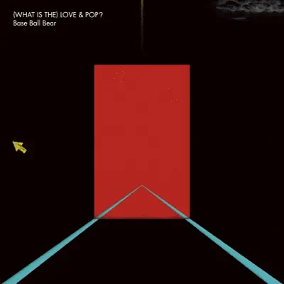 (What Is the) Love & Pop? - Base Ball Bear (What Is the) Love & Pop? - Base Ball Bear