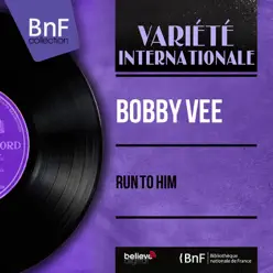 Run to Him (Mono Version) - EP - Bobby Vee
