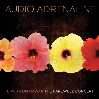 Live from Hawaii...The Farewell Concert - Audio Adrenaline