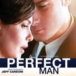 A Perfect Man (Original Motion Picture Soundtrack) by Jeff Cardoni album reviews, ratings, credits
