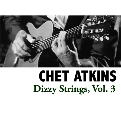 Dizzy Strings, Vol. 3 - Chet Atkins