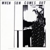 When Sun Comes Out (Remastered 2014) [feat. John Gilmore, Marshall Allen, Pat Patrick & Danny Davis], 1963