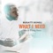 What I Need - Bugatti Bonsu lyrics