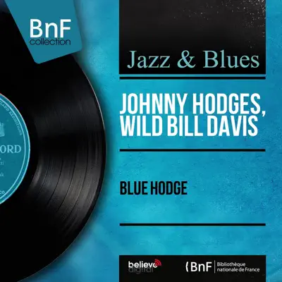 Blue Hodge (Mono Version) - Johnny Hodges Blue Hodge (Mono Version) - Johnny Hodges