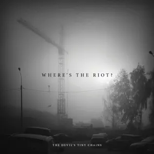 last ned album The Devil's Tiny Chains - Wheres The Riot