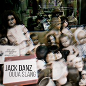 Jack Danz - Ouija Slang