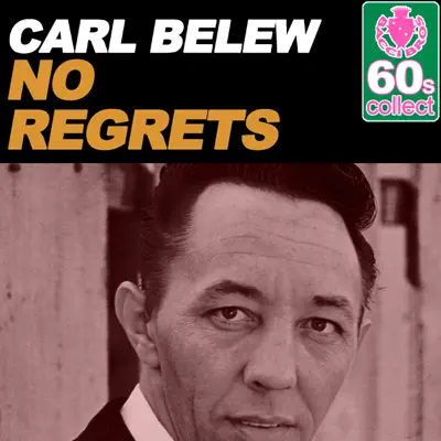 No Regrets (Remastered) - Single - Carl Belew
